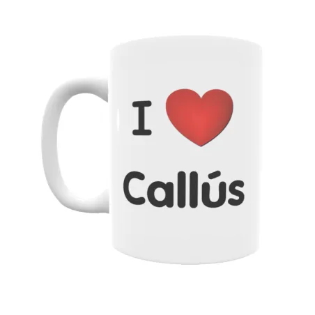 Taza - I ❤ Callús Regalo original y funcional. Taza personalizada de tu localidad.