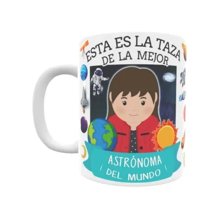 Taza personalizada con tu dedicatoria para LA mejor ASTRÓNOMA