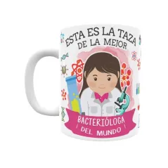 Taza personalizada con tu dedicatoria para LA mejor BACTERIÓLOGA