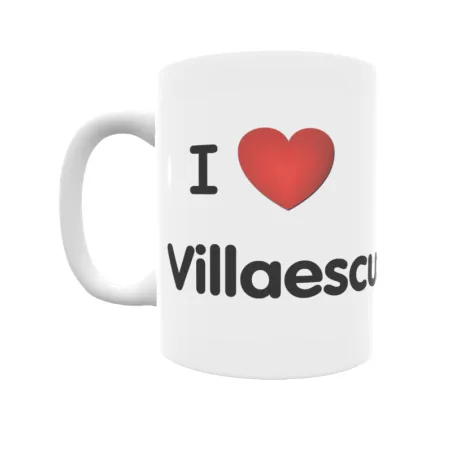 Taza - I ❤ Villaescusa Regalo original y funcional. Taza personalizada de tu localidad.