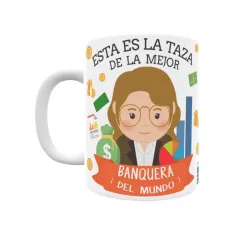 Taza personalizada con tu dedicatoria para LA mejor BANQUERA