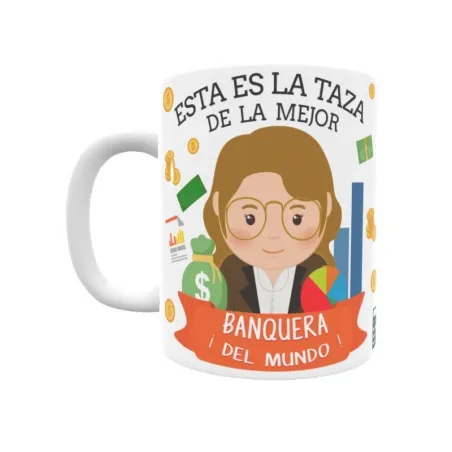 Taza personalizada con tu dedicatoria para LA mejor BANQUERA