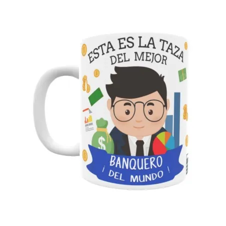 Taza personalizada con tu dedicatoria para EL mejor BANQUERO