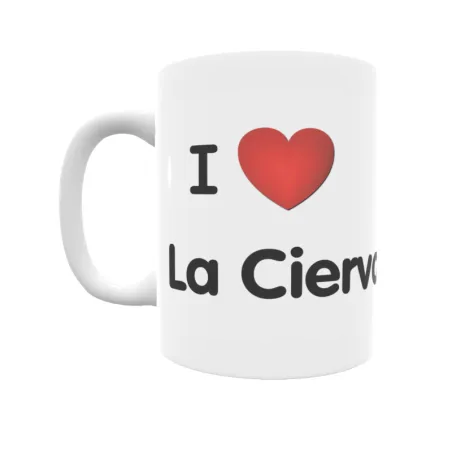 Taza - I ❤ La Cierva Regalo original y funcional. Taza personalizada de tu localidad.