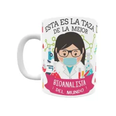 Taza personalizada con tu dedicatoria para LA mejor BIOANALISTA