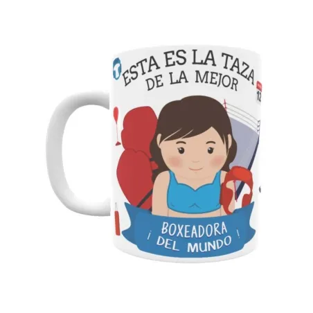 Taza personalizada con tu dedicatoria para LA mejor BOXEADORA