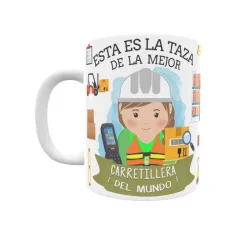 Taza personalizada con tu dedicatoria para LA mejor CARRETILLERA