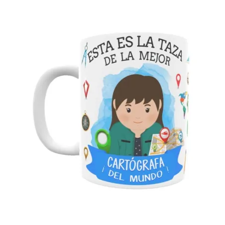 Taza personalizada con tu dedicatoria para LA mejor CARTÓGRAFA