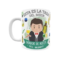 Taza personalizada con tu dedicatoria para EL mejor CATADOR DE ACEITE