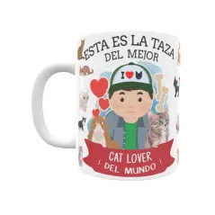 Taza personalizada con tu dedicatoria para EL mejor CAT LOVER