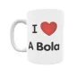 Taza - I ❤ A Bola