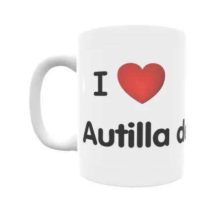 Taza - I ❤ Autilla del Pino Regalo original y funcional. Taza personalizada de tu localidad.