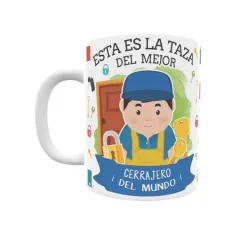 Taza personalizada con tu dedicatoria para EL mejor CERRAJERO