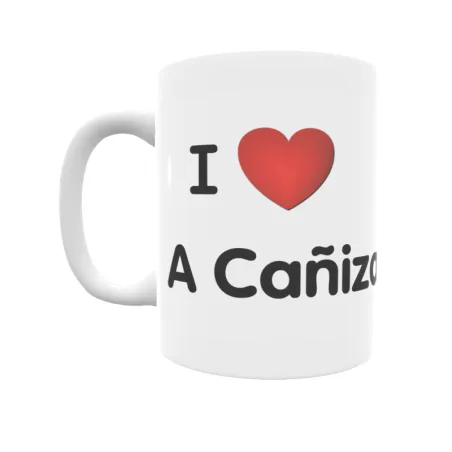 Taza - I ❤ A Cañiza Regalo original y funcional. Taza personalizada de tu localidad.