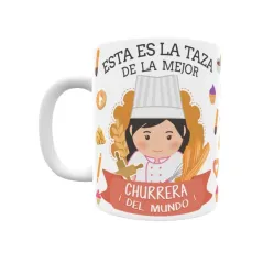 Taza personalizada con tu dedicatoria para LA mejor CHURRERA