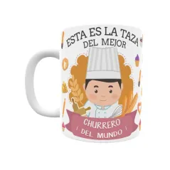 Taza personalizada con tu dedicatoria para EL mejor CHURRERO