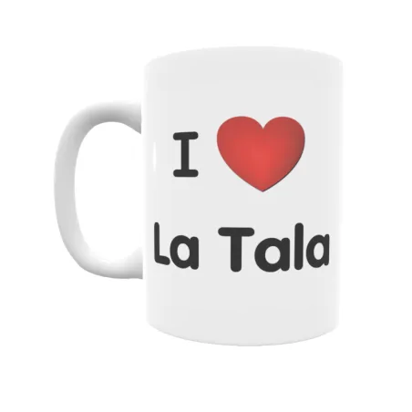 Taza - I ❤ La Tala Regalo original y funcional. Taza personalizada de tu localidad.