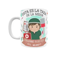 Taza personalizada con tu dedicatoria para LA mejor CIRUJANO PLÁSTICO