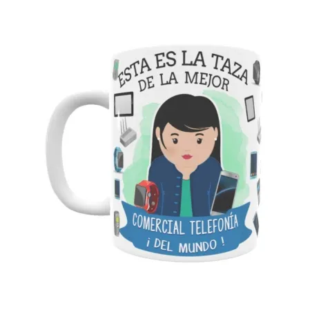 Taza personalizada con tu dedicatoria para LA mejor COMERCIAL DE TELEFONÍA