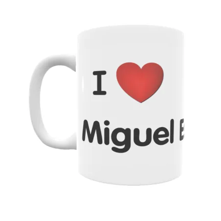 Taza - I ❤ Miguel Esteban Regalo original y funcional. Taza personalizada de tu localidad.