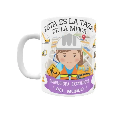 Taza personalizada con tu dedicatoria para LA mejor CONDUCTORA DE EXCAVADORA