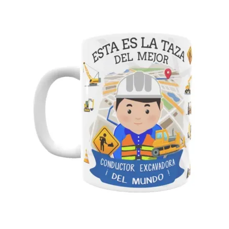 Taza personalizada con tu dedicatoria para EL mejor CONDUCTOR DE EXCAVADORA