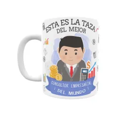 Taza personalizada con tu dedicatoria para EL mejor CONSULTOR EMPRESARIAL