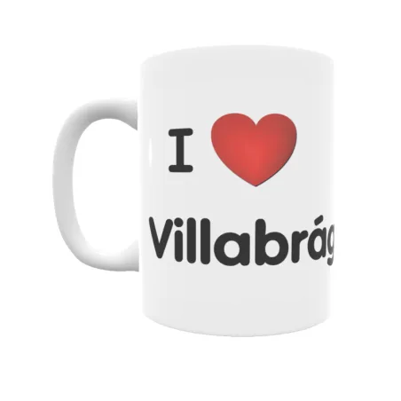 Taza - I ❤ Villabrágima Regalo original y funcional. Taza personalizada de tu localidad.