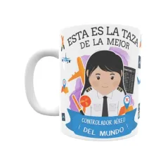 Taza personalizada con tu dedicatoria para LA mejor CONTROLADOR AÉREO