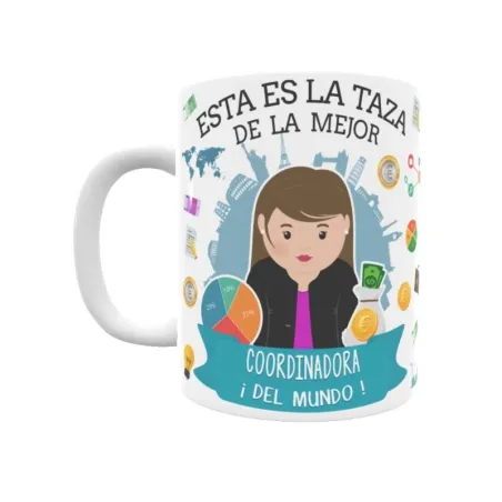 Taza personalizada con tu dedicatoria para LA mejor COORDINADORA