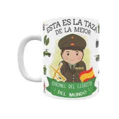 Taza personalizada con tu dedicatoria para LA mejor CORONEL DEL EJÉRCITO