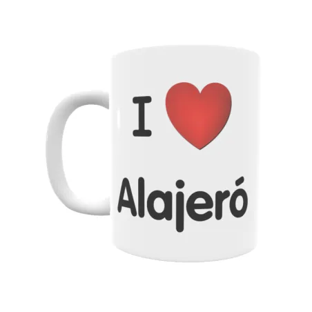 Taza - I ❤ Alajeró Regalo original y funcional. Taza personalizada de tu localidad.