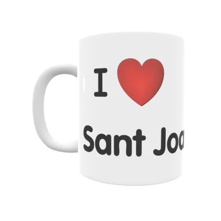 Taza - I ❤ Sant Joan Regalo original y funcional. Taza personalizada de tu localidad.