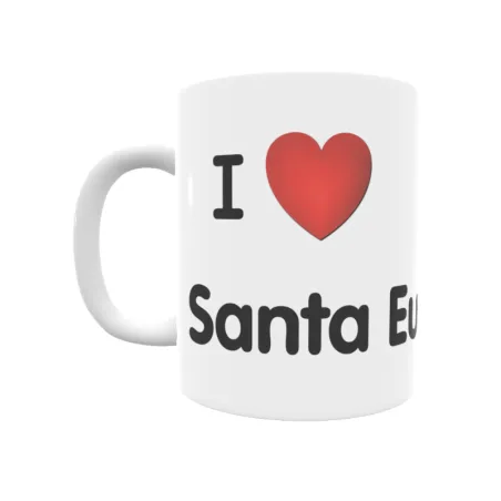 Taza - I ❤ Santa Eugènia Regalo original y funcional. Taza personalizada de tu localidad.