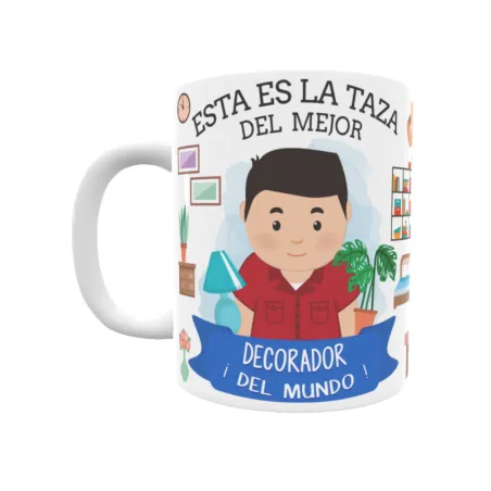 Taza personalizada con tu dedicatoria para EL mejor DECORADOR