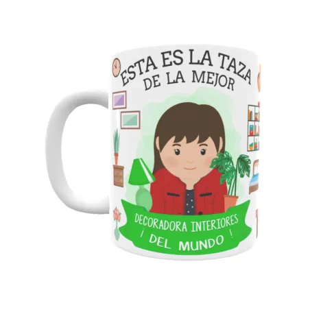 Taza personalizada con tu dedicatoria para LA mejor DECORADORA DE INTERIORES