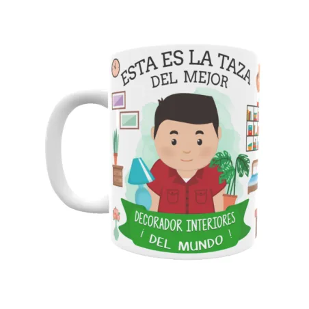 Taza personalizada con tu dedicatoria para EL mejor DECORADOR DE INTERIORES