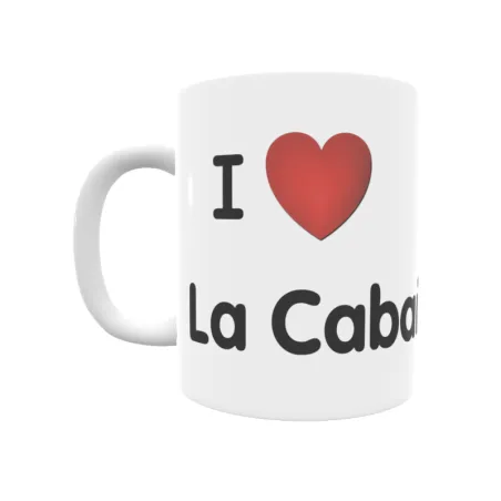 Taza - I ❤ La Cabañuela Regalo original y funcional. Taza personalizada de tu localidad.