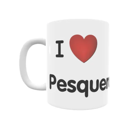 Taza - I ❤ Pesquera de Ebro Regalo original y funcional. Taza personalizada de tu localidad.