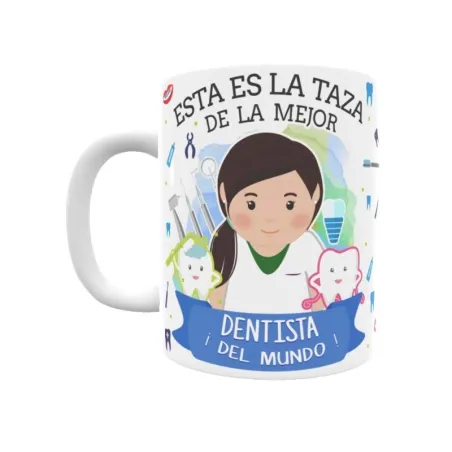 Taza personalizada con tu dedicatoria para LA mejor DENTISTA