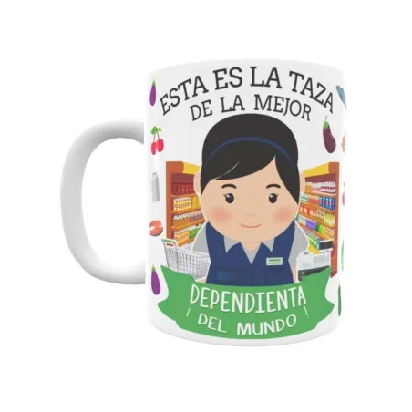 Taza personalizada con tu dedicatoria para LA mejor DEPENDIENTA