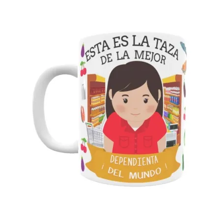 Taza personalizada con tu dedicatoria para LA mejor DEPENDIENTA