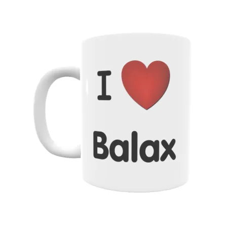 Taza - I ❤ Balax Regalo original y funcional. Taza personalizada de tu localidad.