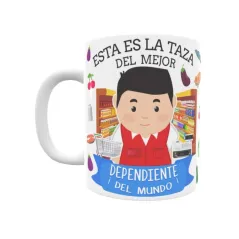 Taza personalizada con tu dedicatoria para EL mejor DEPENDIENTE