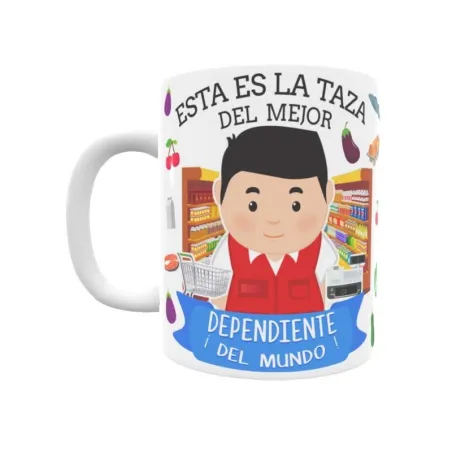 Taza personalizada con tu dedicatoria para EL mejor DEPENDIENTE