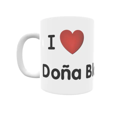 Taza - I ❤ Doña Blanca Regalo original y funcional. Taza personalizada de tu localidad.