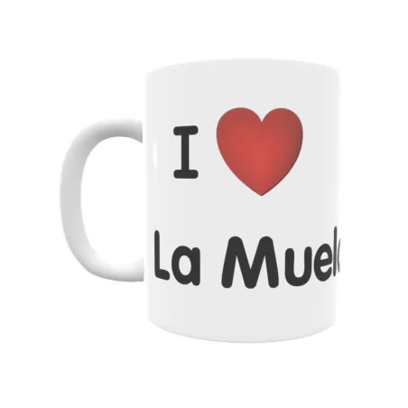 Taza - I ❤ La Muela Regalo original y funcional. Taza personalizada de tu localidad.