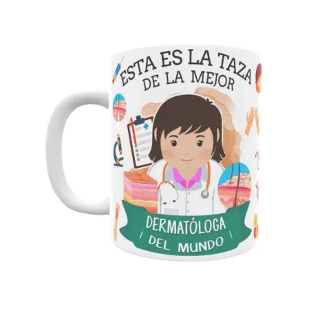 Taza personalizada con tu dedicatoria para LA mejor DERMATÓLOGA