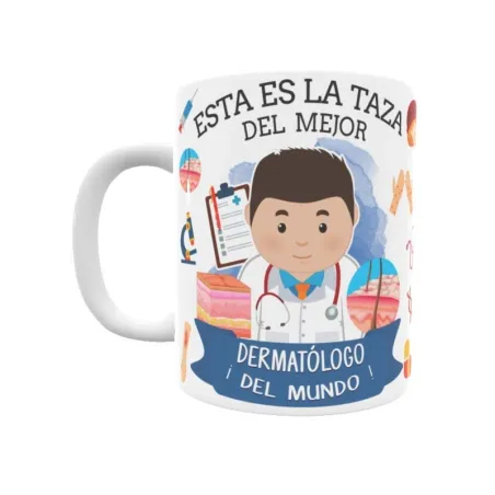 Taza personalizada con tu dedicatoria para EL mejor DERMATÓLOGO