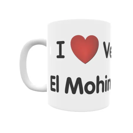 Taza - I ❤ Veredón El Mohino Regalo original y funcional. Taza personalizada de tu localidad.